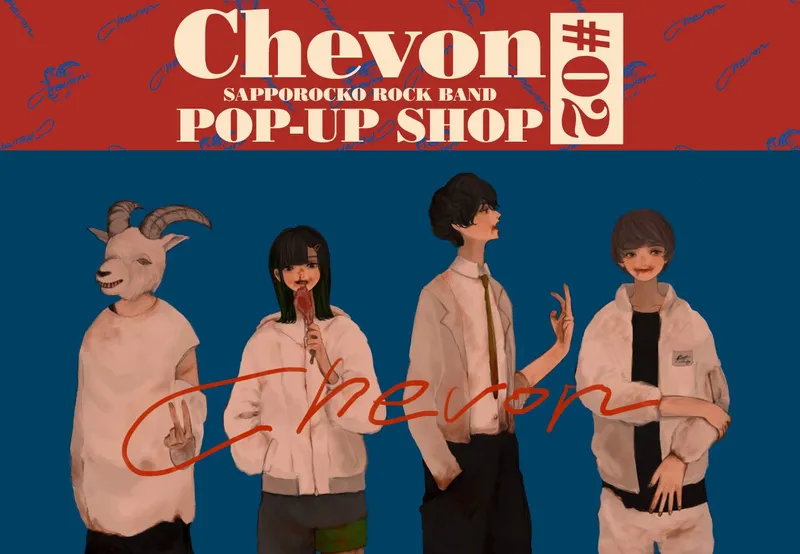 Chevon POP-UP SHOP #2｜マルイノアニメ